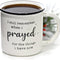 I Remember When I Prayed for the Things That I Have Now Mug 11 Ounces Ceramic Coffee Mug, Campfire Coffee Mugs with Inspirational Sayings Farmhouse Christian Mug Gift Ideas Ceramic Coffee Mugs